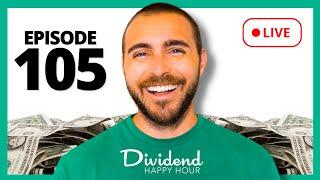 Dividend Happy Hour | Ep. 105