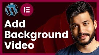 How To Add Background Video In WordPress Elementor (Simple Tutorial)