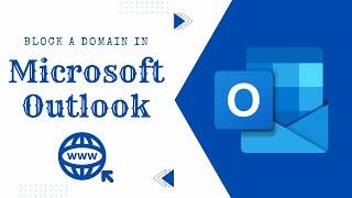 How to Block a Domain in Microsoft Outlook