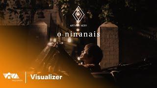 o ninanais - Arthur Nery (Official Lyric Visualizer)