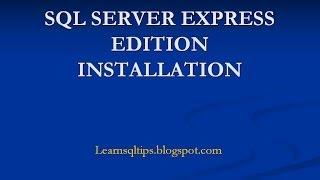 SQL SERVER EXPRESS EDITION INSTALLATION