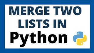 How to combine two lists in Python | Program to merge two lists using 2 ways