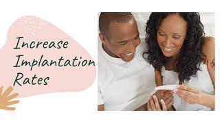 Increase Implantation Rates during your 2 Week Wait!