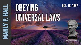 Manly P. Hall: Obeying Universal Laws