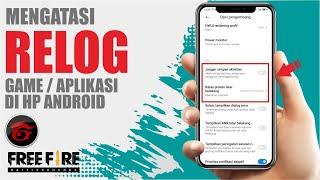 Cara Mengatasi Game Yang Relog di Hp Android | Relog Game / Aplikasi Setelah Membuka Aplikasi Lain