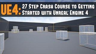 UE4: 27 Step Crash Course to Getting Started with Unreal Engine 4 for Beginners Tutorial