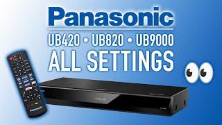 Panasonic UB420, UB820, UB9000 | All Settings
