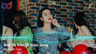 Anh Ta Vốn Dĩ Giàu Sang Remix - Nếu Em Không Hạnh Phúc Remix - Dã Tràng | Nonstop 2021 Việt Mix