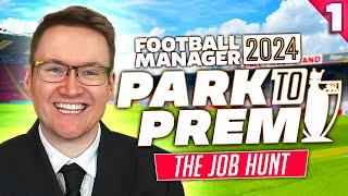 TIER 8 NON-LEAGUE JOB HUNT - Park To Prem FM24 | Football Manager 2024