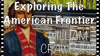 Exploring The American Frontier Colonel William Crawford