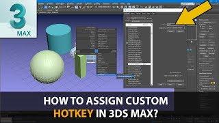 How To Assign Custom Shortcut In 3ds Max? Customize User Interface / 3ds max tutorial