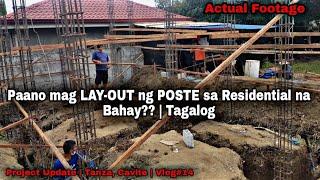 Paano mag LAY-OUT ng POSTE  at FOOTING para sa matibay na pundasyon na bahay? |Tagalog | Day14