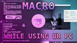 [TUTORIAL] HOW TO MACRO WHILE USING YOUR PC! [W10/11 PRO]