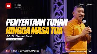 Penyertaan Tuhan Hingga Masa Tua - Pdt. Dr. Samuel Sianto