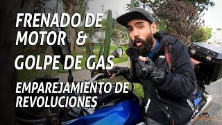 Frenado de Motor y GOLPE DE GAS o Emparejamiento de Revoluciones (Rev Matching)