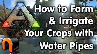 ARK - How to Farm and Irrigate your Crops