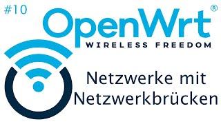 [TUT] OpenWrt - Netzwerke mit Netzwerkbrücken anlegen [4K | DE]
