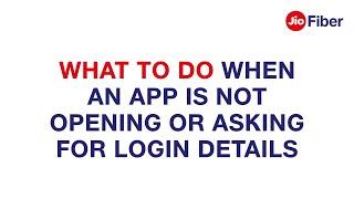 What to do when an app is not opening or asking for login details?