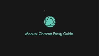 Manual Chrome User Proxy Guide