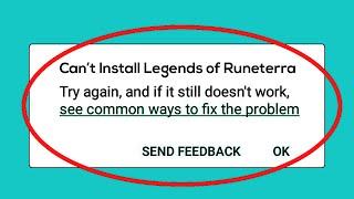 How To Fix Can't Install Legends of Runeterra App Error On Google Play Store Android & Ios