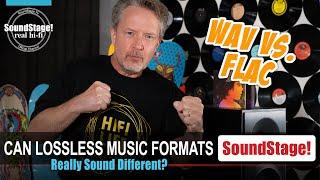 Do WAV Music Files Sound Better than FLAC? Here's Why and Why Not - SoundStage! Real Hi-Fi (Ep:9)