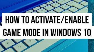 How to Activate Game Mode | Windows 10 Update to get Game Features