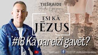 Esi kā Jēzus: #18 Kā pareizi gavēt?  / Andris Opengeims / 01.07.2024.