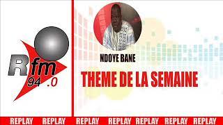 REPLAY AUDIO THEME DE LA SEMAINE "DEUM" AVEC NDOYE BANE DU 28 SEPTEMBRE 2018