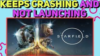 How To Fix Crashing & Not Launching Issues in Starfield