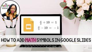 How to Put Math Symbols in Google Slides