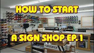 How To Start A Sign Shop Part 1