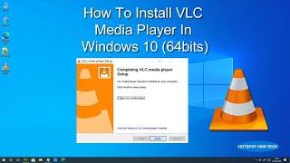 How To Download/Install VLC Media Player In Windows 10 (64/32 bits)