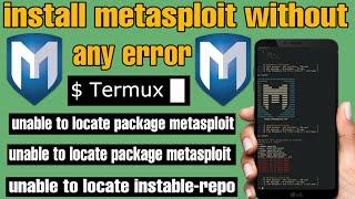 Install metasploit in Termux without error | unable to locate  package metasploit  | unstable-repo