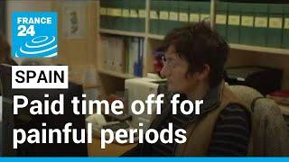 Spain menstrual leave: Paid time off for women who suffer from painful periods • FRANCE 24 English