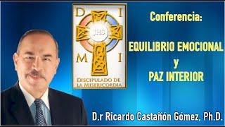 Conferencia Dr. Ricardo Castañón Gómez P.h. D. (Equilibrio Emocional y Paz Interior)