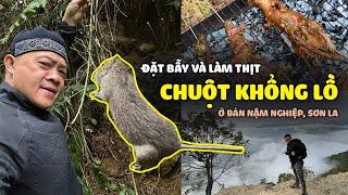 HỌC CÁCH ĐẶT BẪY VÀ LÀM THỊT CHUỘT Ở BẢN NẬM NGHIỆP, SƠN LA