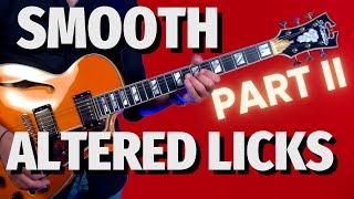 Part II: Learn these SMOOTH Altered Jazz Licks!