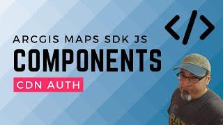 ArcGIS Maps SDK JavaScript Components CDN Authentication