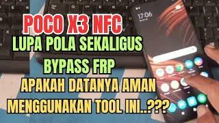 POCO X3 NFC FORGOT PATTERN AS WELL AS BYPASS FRP IS THE DATA SAFE USING THIS TOOL..???