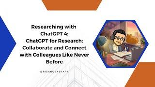 #ResearchingwithChatGPT 4: Collaborate and Connect with Colleagues Like Never Before