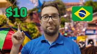 What can $10 get you in Brazil!