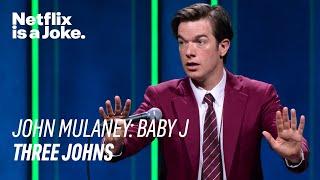 John, John, and John | John Mulaney: Baby J | Netflix