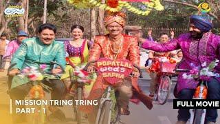 Mission Tring Tring I FULL MOVIE | Part 1 | Taarak Mehta Ka Ooltah Chashmah Ep 1968 to 1971