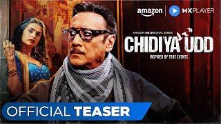 Chidiya Udd - Official Teaser | Jackie Shroff, Sikandar Kher, Bhoomika Meena | Amazon MX Player