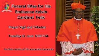 Funeral Rites for His Eminence Kelvin Cardinal  Felix - Prayer Vigil and Tributes