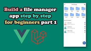 Laravel & Vuejs - How to build a file manager app step by step for beginners - Part 1