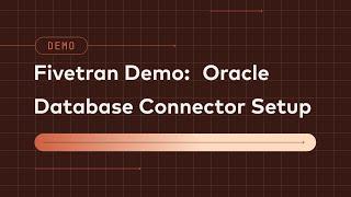 Fivetran Demo: Oracle Database Connector Demo Video