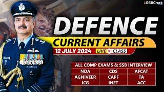 Defence Current Affairs 12 July 2024 |  For NDA CDS AFCAT SSB Interview