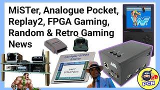 MiSTer, Analogue Pocket, Replay2, FPGA, Random & Retro Gaming News (ep104)