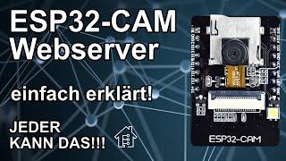  ESP32-CAM Webserver, einfach erklärt! | #EdisTechlab